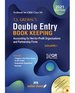 T.S. Grewal's Double Entry Book Keeping (Vol. I: Accounting for Not-for-Profit Organizations and Partnership Firms)